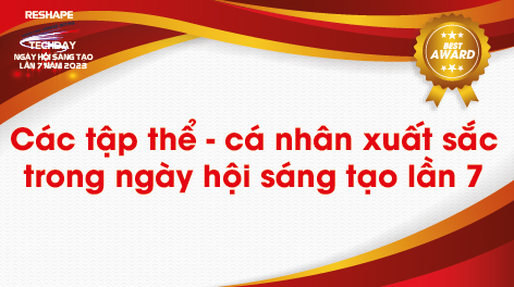Các tập thể - cá nhân xuất sắc trong ngày hội sáng tạo lần 7